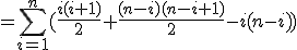 =\sum_{i=1}^n (\frac{i(i+1)}{2}+ \frac{(n-i)(n-i+1)}{2} -i(n-i))